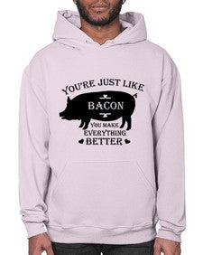 youre just like bacon 1817# - bacon- Hoodie