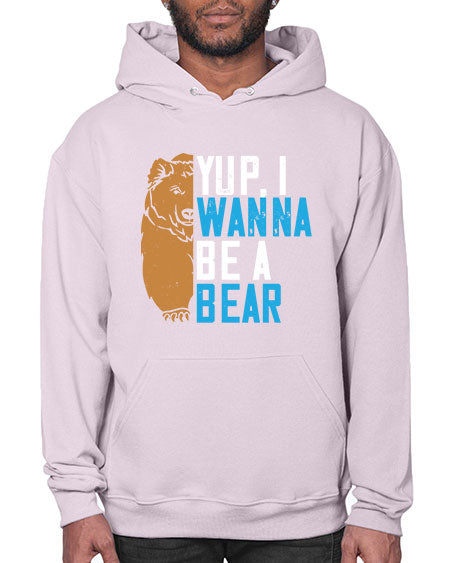 yup i wanna be a bear 291# - bears - animals- Hoodie
