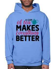 A Cup Of Tea Makes Everything Better 522# - tea- Hoodie