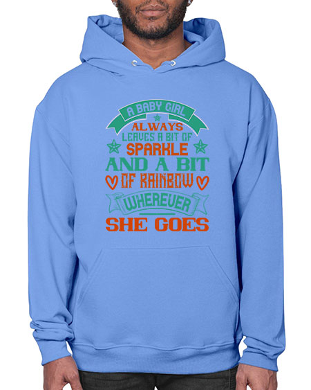 A baby girl always leaves a bit of sparkle and a bit of rainbow wherever she goes Style 255# - baby- Hoodie