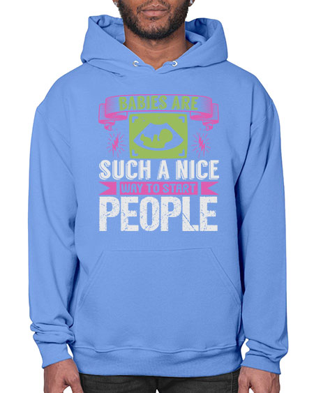 A baby is Gods opinion that life should go on Style 6# - baby- Hoodie