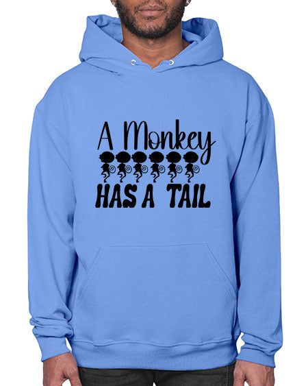 A monkey has a tail  - monkey- Hoodie