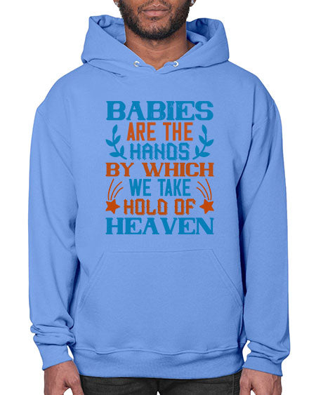 Babies are the hands by which we take hold of heaven Style 272# - baby- Hoodie