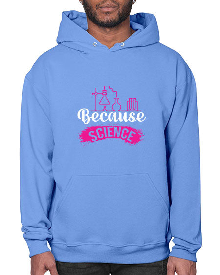 Because Science 281# - general science- Hoodie