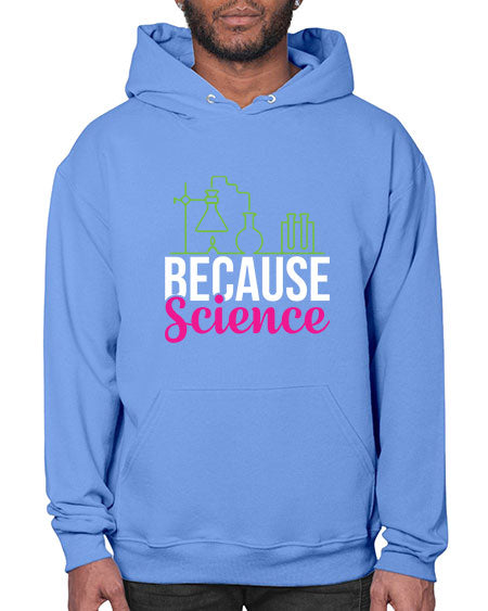 Because Science 282# - general science- Hoodie