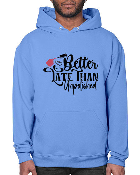 Better Late Than Unpolished 622# - nail tech- Hoodie