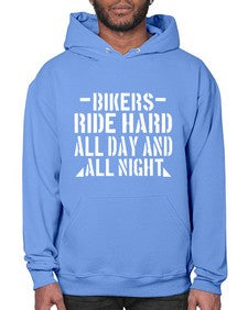Bikers ride hard all day and all night 9# - motorcycle- Hoodie
