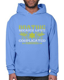 Boating because lifes complicated enough 11# - boats- Hoodie