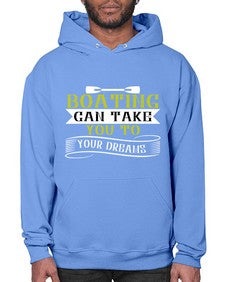 Boating can take you to your dreams 50# - boats- Hoodie
