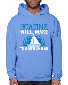 Boating will make you stronger 9# - boats- Hoodie