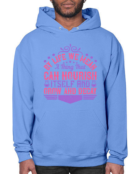 By life we mean a thing that can nourish itself and grow and decay 308# - general science- Hoodie