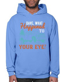 Dave what happened to your eye 57# - hot rod- Hoodie