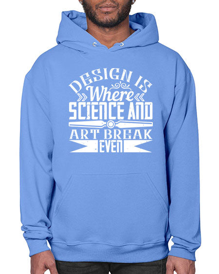 Design is where science and art break even Style 117# - architect- Hoodie