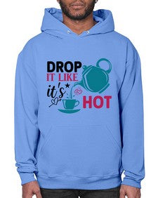 Drop It Like Its Hot 929# - tea- Hoodie