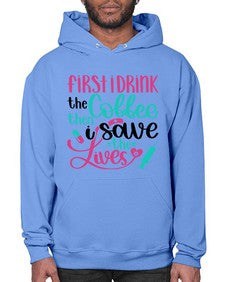 First I Drink The Coffe Style Style 798# - nurse- Hoodie