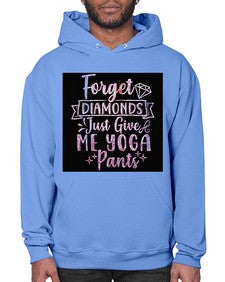 Forget Diamonds Just Give Me Yoga Pants  223# - yoga- Hoodie