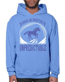 Horses are predictably unpredictable Style 46# - horse- Hoodie
