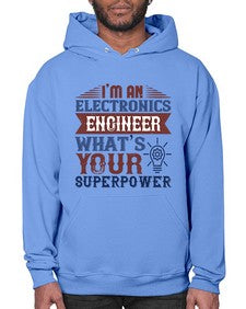 I am an electronics engineer whats superpower Style 184# - engineer- Hoodie