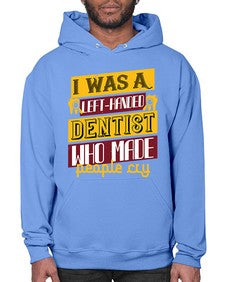 I was aleft handed Style 213# - dentist- Hoodie