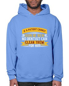 If a patient cannot clean his teeth Style 214# - dentist- Hoodie