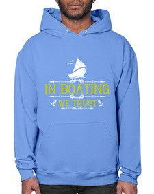 In Boating we trust 22# - boats- Hoodie
