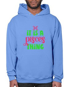 It is a pisces thing 256# - pisces- Hoodie