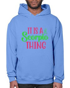 It is a scorpio thing 258# - scorpio- Hoodie