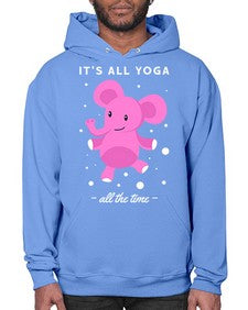 Its All Yoga All the Time 347# - yoga- Hoodie