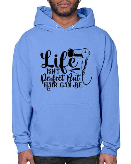 Life Isnt Perfect But Hair Can Be 1054# - hairdresser- Hoodie