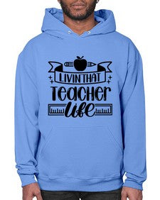 Livin That Teacher Life Style 1066# - teacher- Hoodie