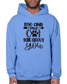 Me And Cat Talk About You Style 100# - cats- Hoodie