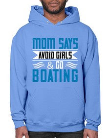 Mom says avoid girls  go Boating 28# - boats- Hoodie