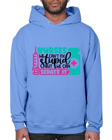 Nurses We Cant Fix Stupid But We Can Sedate It Style Style 1257# - nurse- Hoodie