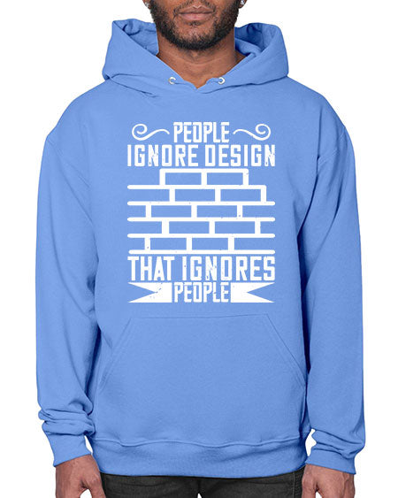 People ignore design that ignores people Style 341# - architect- Hoodie