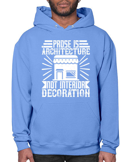 Prose is architecture not interior decoration Style 346# - architect- Hoodie