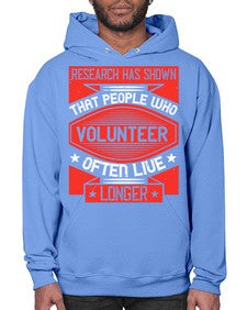 Research has shown that people who volunteer often live longer Style 32# - volunteer- Hoodie