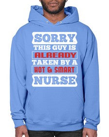 SORRY THIS GUY IS ALREADY TAKEN BY A HOT SMART NURSE Style 1423# - nurse- Hoodie