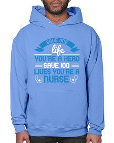 Save one life youre a hero Save lives youre a Nurse Style 1369# - nurse- Hoodie