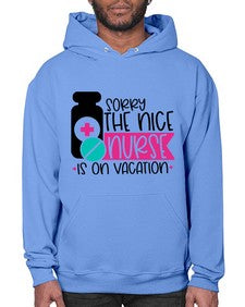 Sorry The Nice Nurse Is On Vacation Style Style 1421# - nurse- Hoodie