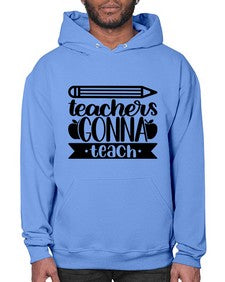 Teachers Gonna Teach Style 1475# - teacher- Hoodie