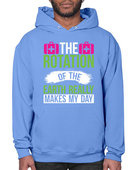 The Rotation Of The Earth Really Makes My Day 7# - nature- Hoodie