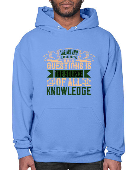 The art and science of asking questions is the source of all knowledge 309# - general science- Hoodie