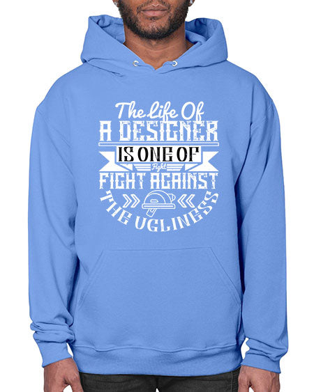 The life of a designer is one of fight fight against the ugliness Style 422# - architect- Hoodie