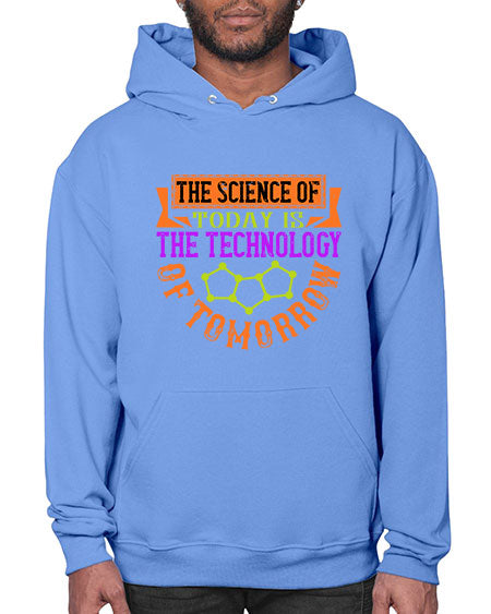 The science of today is the technology of tomorrow 305# - general science- Hoodie