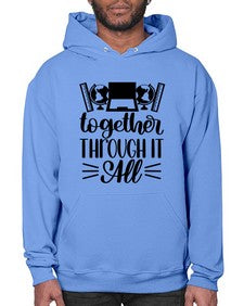 Together Through It All Style 1578# - teacher- Hoodie