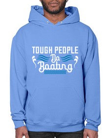 Tough people do Boating 44# - boats- Hoodie
