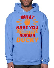 What Have You Done To Rubber Ducky Style 9# - ducks- Hoodie