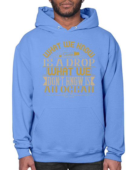 What we know is a drop what we dont know is an ocean 298# - general science- Hoodie