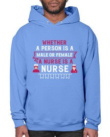 Whether a person is a male or female a nurse is a nurse Style 1638# - nurse- Hoodie