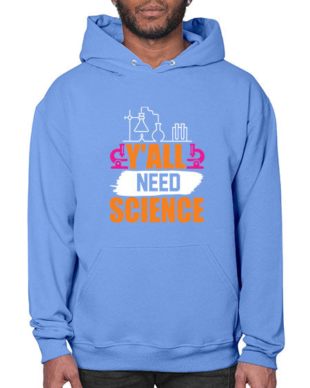 Yall Need Science 4# - general science- Hoodie